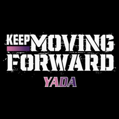 KEEP MOVING FORWARD - T-SHIRT - $S9NVPY$ Design